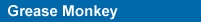 Grease Monkey
